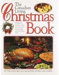 The Canadian Living Christmas Book by Baird, Elizabeth;Hobbs, Anna - 1993