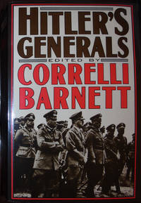 HItler&#039;s Generals by Barnett, Corelli (Ed.) - 1990