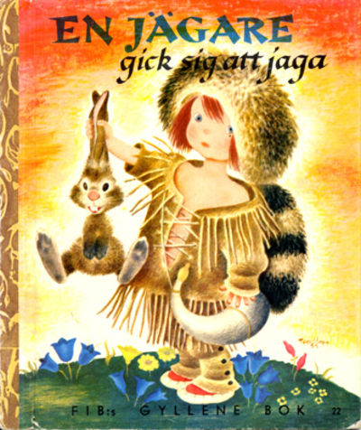 En jägare gick sig att jaga. Svensk text: Gösta…