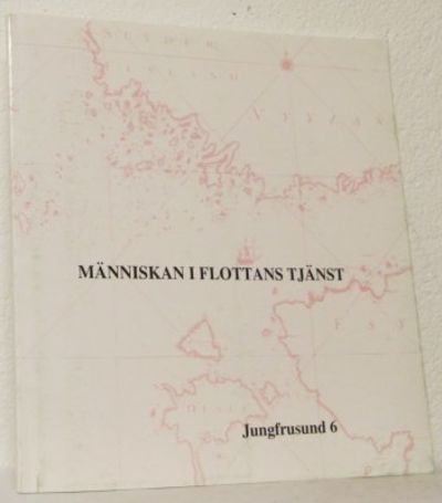 Människan i flottans tjänst. Sjöhistoriskt…