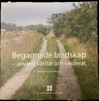 Begagnade landskap -använt, vårdat och värderat.