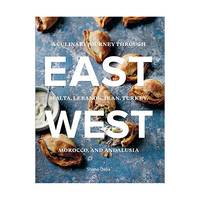 East / West: A Culinary Journey Through Malta, Lebanon, Iran, Turkey, Morocco, and Andalucia