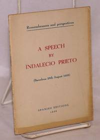 Remembrances and perspectives: A speech by Indalecio Prieto (Barcelona 28th August 1938)