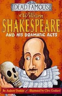 William Shakespeare and His Dramatic Acts