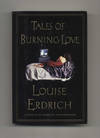 Tales of Burning Love - 1st Edition/1st Printing