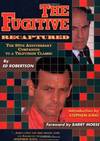 The Fugitive Recaptured: The 30th Anniversary Companion to a Television Classic