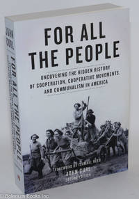 cover of For All the People: Uncovering the Hidden History of Cooperation, Cooperative Movements, and Communalism in America
