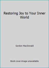 Restoring Joy to Your Inner World