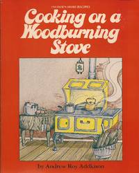 image of Cooking on a Woodburning Stove: 150 Down-Home Recipes