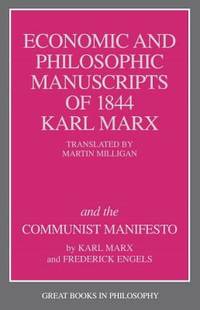 The Economic and Philosophic Manuscripts of 1844 and the Communist Manifesto