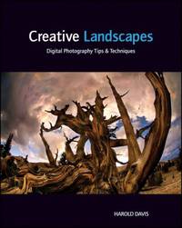 Creative Landscapes : Digital Photography Tips and Techniques