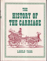 The History Of The Carriage by Tarr, Laszlo - 1969