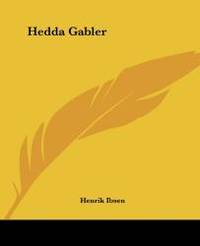 Hedda Gabler by Henrik Ibsen - 2004-06-17