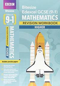 BBC Bitesize Edexcel GCSE Maths (Higher): Revision Workbook - for 2025 and 2026 exams: REVISION...