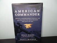 American Commander: Serving a Country Worth Fighting For and Training the Brave Soldiers Who Lead...
