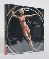 The Swimsuit: A Fashion History from 1920s Biarritz and the birht of the bikini to Sportswear Styles and Catwalk Trends