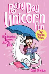 Rainy Day Unicorn Fun : Phoebe and Her Unicorn