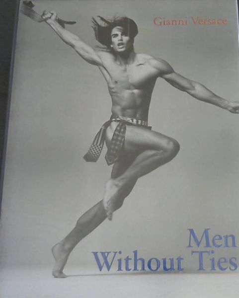 VERSACE ヴェルサーチェ　Men Without Ties 写真集 Men Without Ties: Hannah, Barry, Versace, Gianni