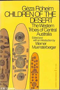 Children of the Desert: The Western Tribes of Central Australia Volume One by Geza / Werner Roheim & Muensterberger (ed.) - 1976