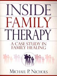 Inside Family Therapy : A Case Study in Family Healing