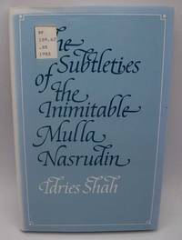 The Subtleties of the Inimitable Mulla Nasrudin