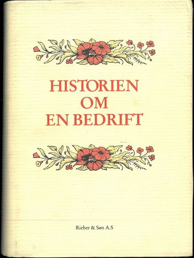 Historien om e bedrift. Rieber & Søn A.S - Bergen.
