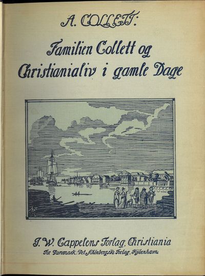Familien Collett og Christianialiv i gamle dage.…