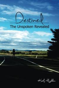Destined: The unspoken revealed