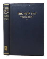 The New Day: Campaign Speeches of Herbert Hoover (presentation copy) by Herbert Hoover - 1929