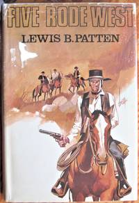 Five Rode West by Patten, Lewis B - 1973