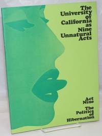 image of The University of California as nine unnatural acts. Act nine. The politics of hibernation