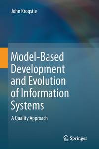 Model-Based Development and Evolution of Information Systems : A Quality Approach