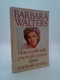 How to Talk with Practically Anybody about Practically Anything