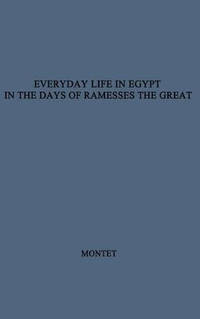 Everyday Life in Egypt in the Days of Ramesses the Great
