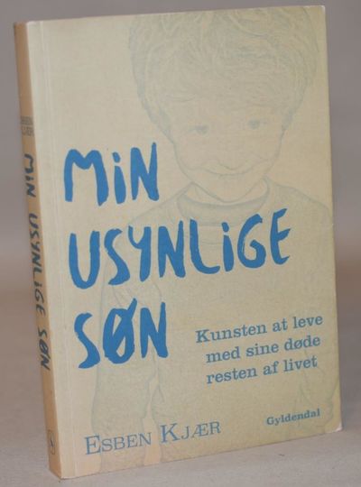 Min usynlige søn - kunsten at leve med sine døde…