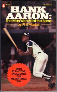 HANK AARON: The Man Who Beat The Babe by Paul Musick
- Paperback
- 1st Printing
- 1974
- from Mirror Image Book (SKU: 101605001)