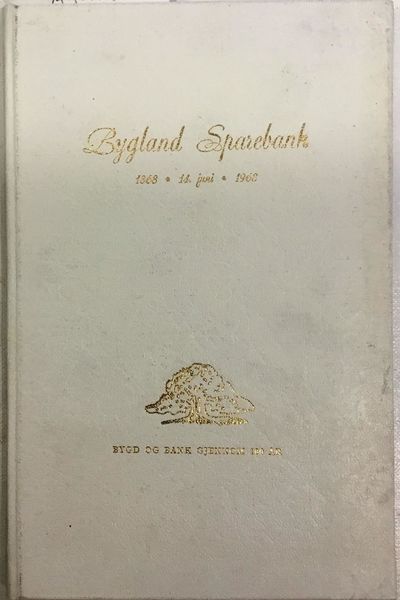 Bygland sparebank 1868 - 14. juni - 1968. Bygd og…