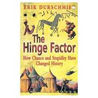 THE HINGE FACTOR How Chance and Stupidity Have Changed History by Erik Durschmied - Paperback - First Edition - 1999 - from Riverwood's Books (SKU: 8379)