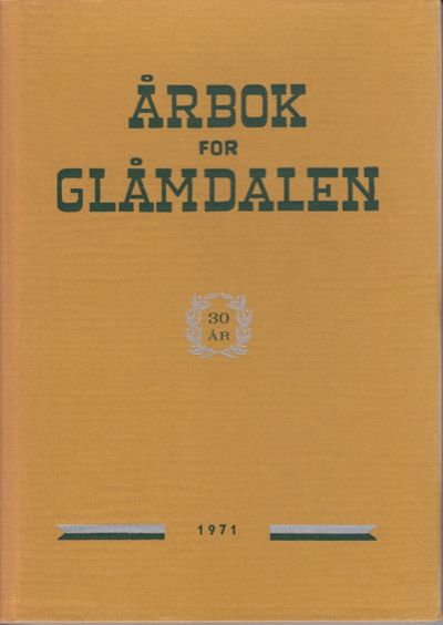 Årbok for Glåmdalen 1971. 30. årgang. Redaktør:…