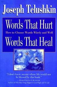 Words That Hurt, Words That Heal : How to Choose Words Wisely and Well