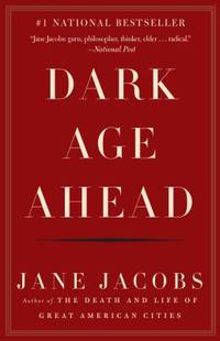 Dark Age Ahead by Jacobs, Jane - 2005