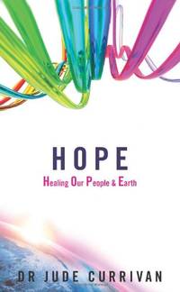 Hope - Healing Our People & Earth: Healing Our People & Earth