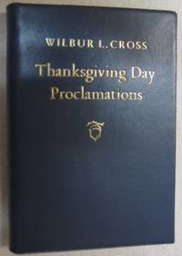 Thanksgiving Day Proclamations; Of His Excellency Wilbur L. Cross Governon of the State of Connecticut 1931-1939