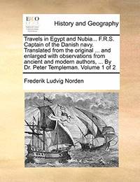 Travels in Egypt and Nubia... F.R.S. Captain of the Danish Navy. Translated from the Original ......