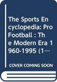 image of The Sports Encyclopedia: Pro Football : The Modern Era 1960-1995 (14th ed)