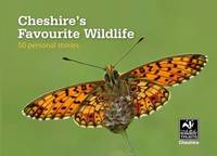 Cheshire's Favourite Wildlife: 50 Personal Stories