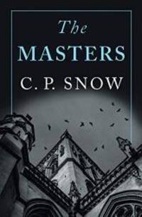 The Masters by C. P. Snow (author) - 2018-02-22