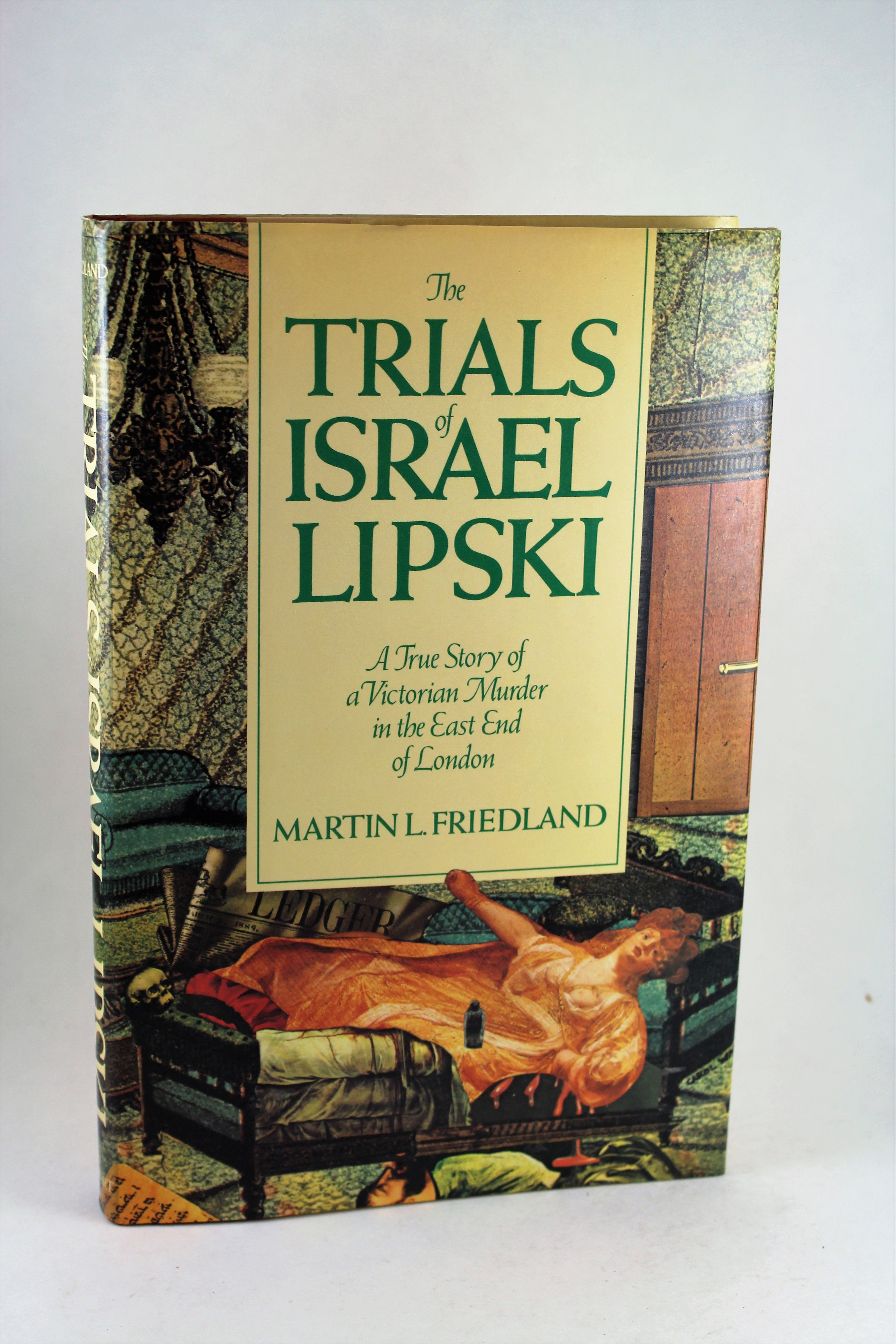 The Trials of Israel Lipski by Martin L. Friedland Hardcover 1st
