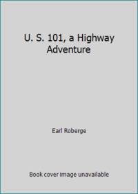 U. S. 101, a Highway Adventure