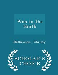 Won in the Ninth Scholar's Choice Edition